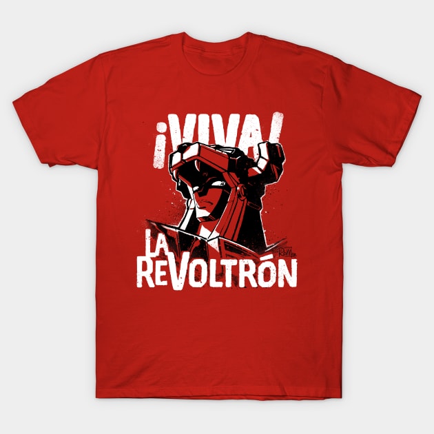 ¡Viva La ReVoltrón! T-Shirt by Captain_RibMan